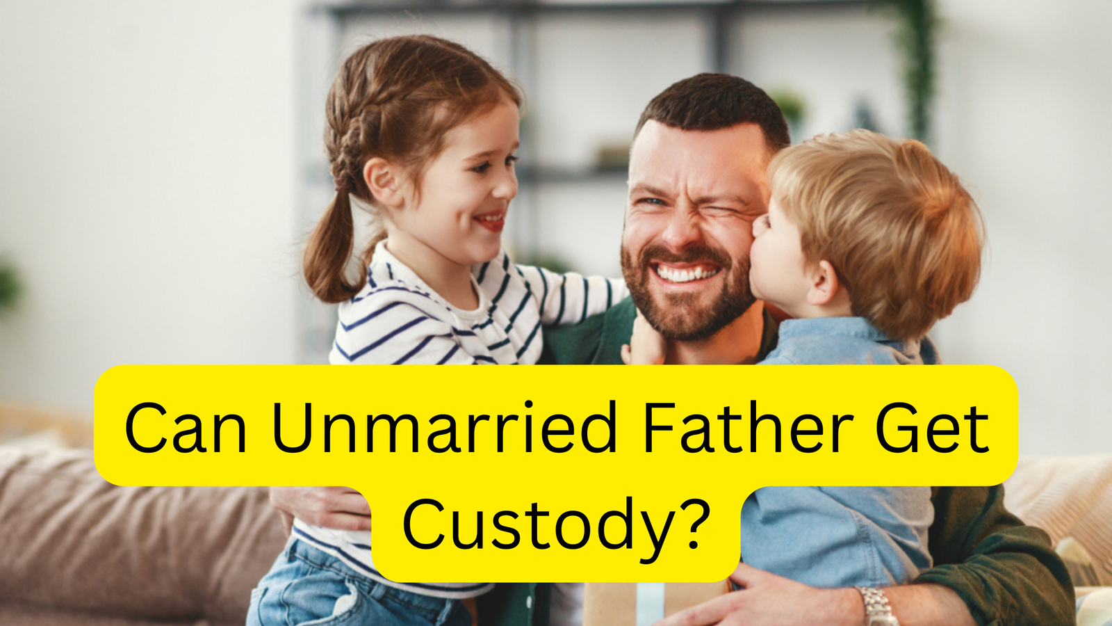 Can Unmarried Father Get Custody