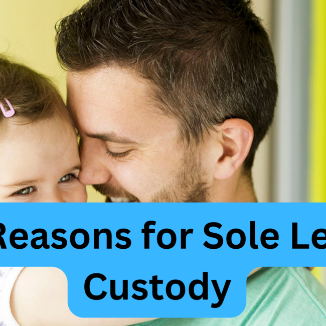 10 Reasons for Sole Legal Custody